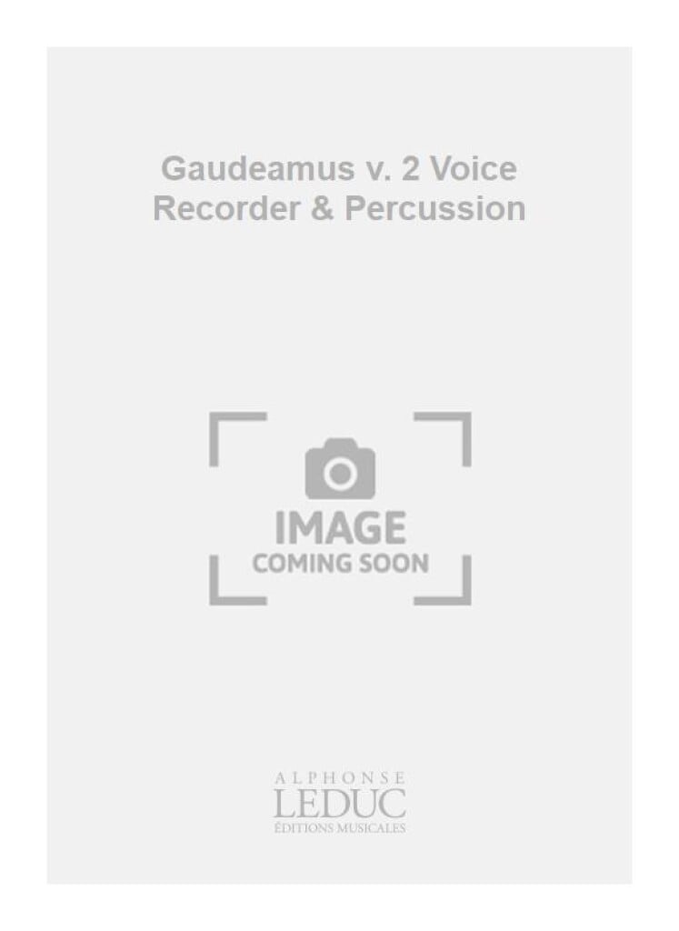 Gaudeamus v. 2 Voice Recorder & Percussion
